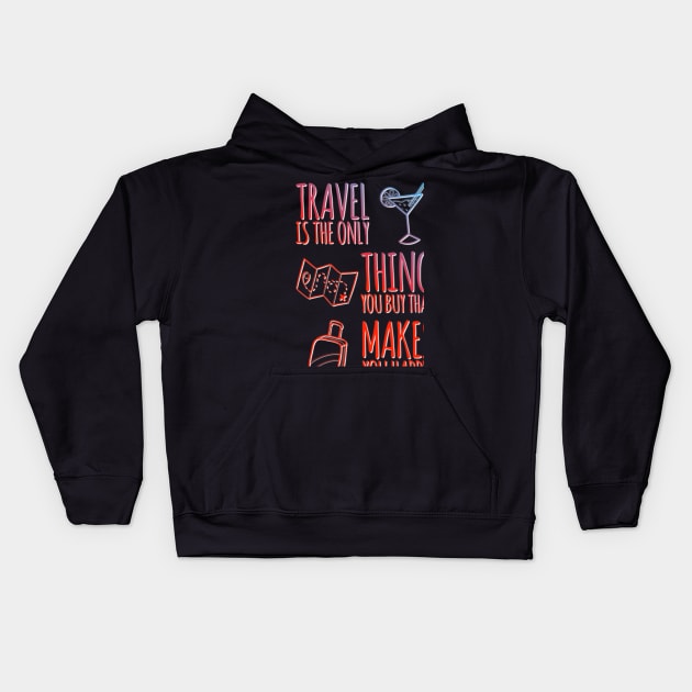 Travel is the only thing you buy that makes you Happy. Kids Hoodie by Grafititee